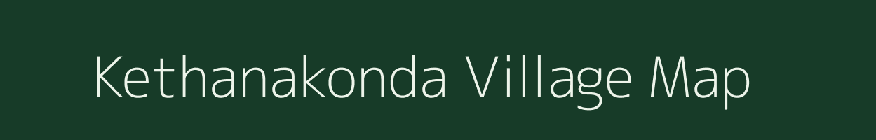 Kethanakonda village map in Andhra Pradesh