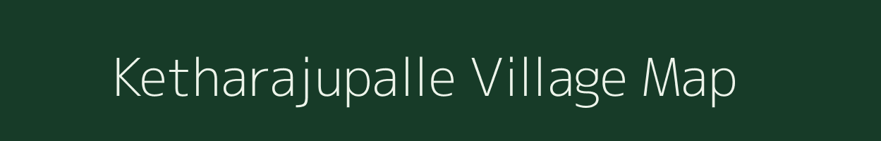 Ketharajupalle village map in Andhra Pradesh