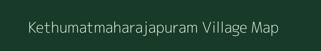 Kethumatmaharajapuram village map in Andhra Pradesh