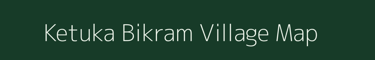 Ketuka Bikram village map in Bihar