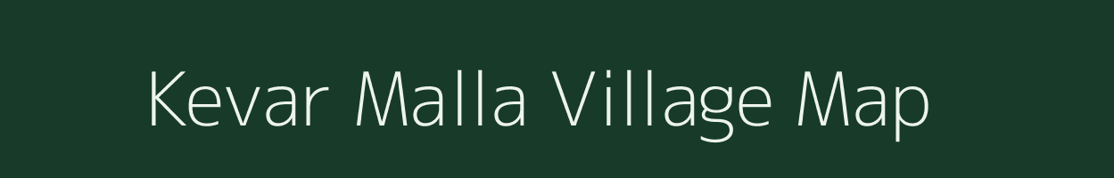 Kevar Malla village map in Uttarakhand