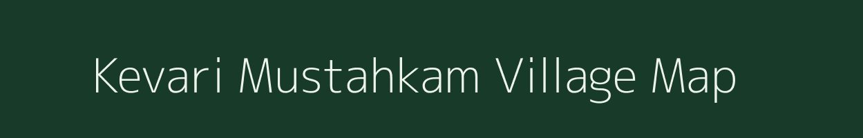 Kevari Mustahkam village map in Uttar Pradesh