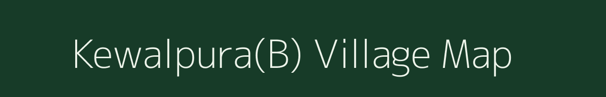 Kewalpura(B) village map in Rajasthan