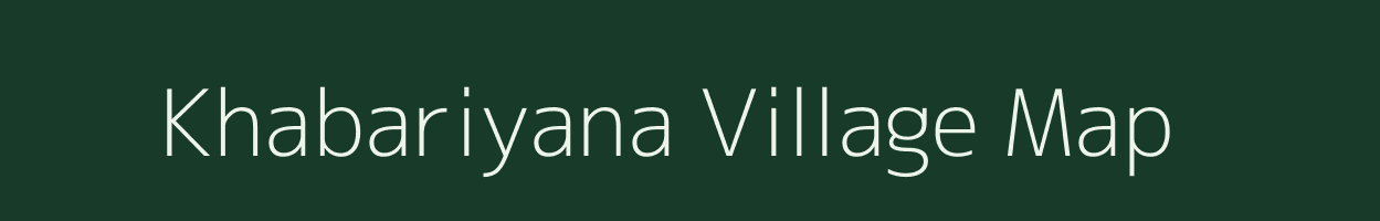 Khabariyana village map in Rajasthan