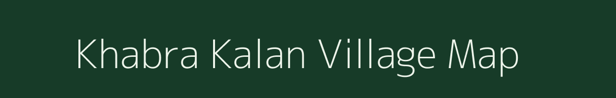 Khabra Kalan village map in Rajasthan