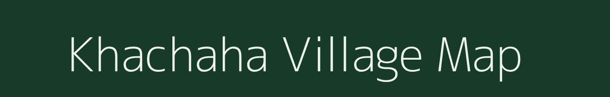 Khachaha village map in Uttar Pradesh