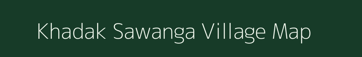 Khadak Sawanga village map in Maharashtra