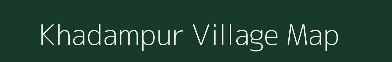 Khadampur village map in Madhya Pradesh