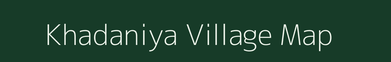 Khadaniya village map in Rajasthan