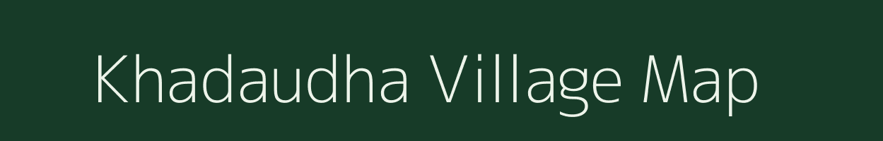 Khadaudha village map in Chhattisgarh