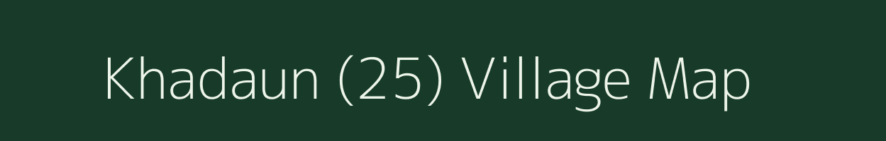 Khadaun (25) village map in Himachal Pradesh