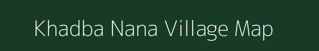 Khadba Nana village map in Gujarat