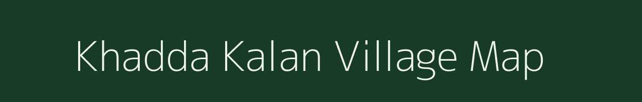 Khadda Kalan village map in Uttar Pradesh