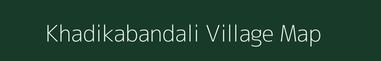 Khadikabandali village map in Odisha