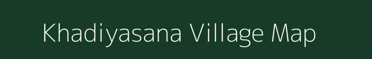 Khadiyasana village map in Gujarat