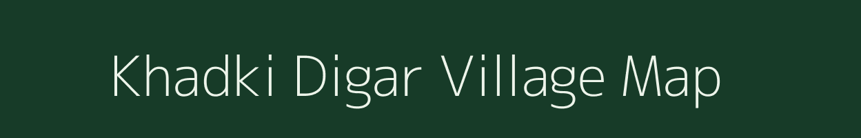 Khadki Digar village map in Maharashtra