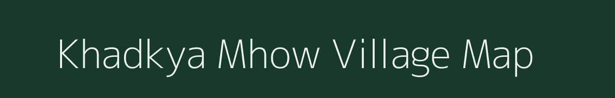 Khadkya Mhow village map in Madhya Pradesh