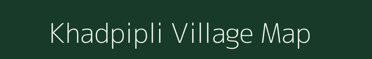 Khadpipli village map in Gujarat