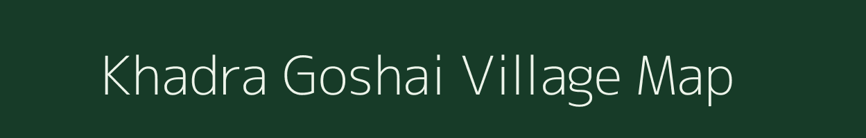Khadra Goshai village map in Uttar Pradesh