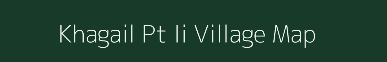 Khagail Pt Ii village map in Assam