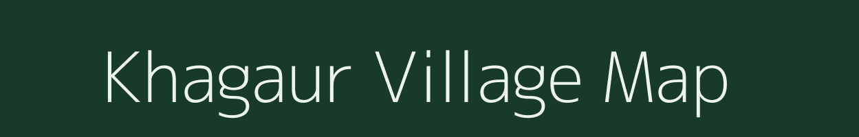 Khagaur village map in Bihar