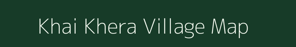 Khai Khera village map in Uttar Pradesh