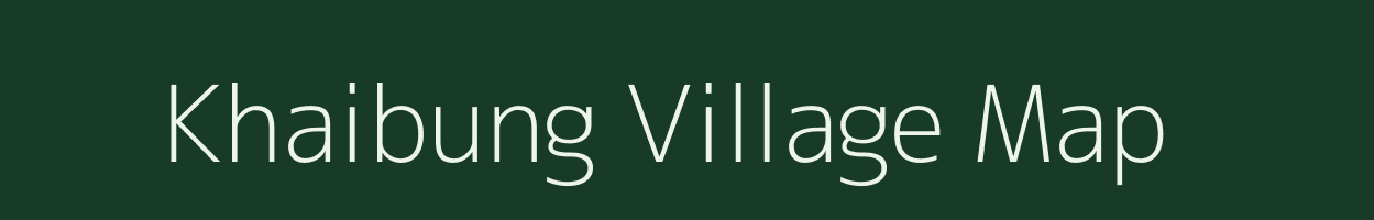 Khaibung village map in Nagaland