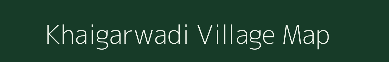 Khaigarwadi village map in Maharashtra