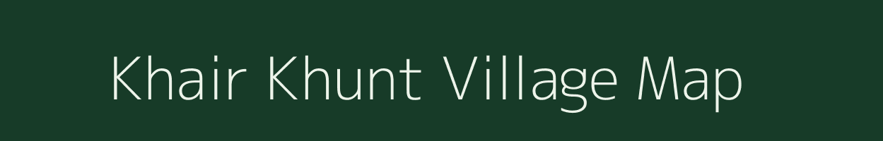 Khair Khunt village map in Chhattisgarh