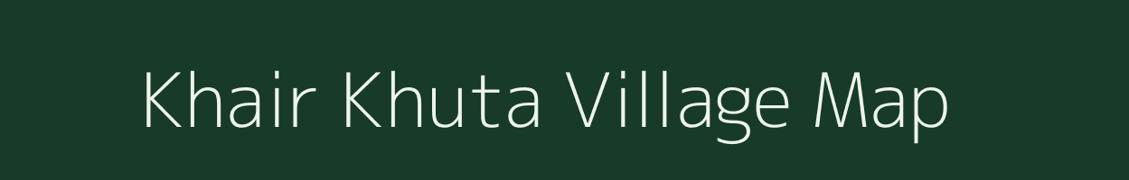 Khair Khuta village map in Chhattisgarh