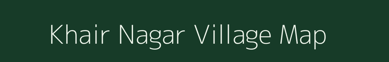 Khair Nagar village map in Uttar Pradesh