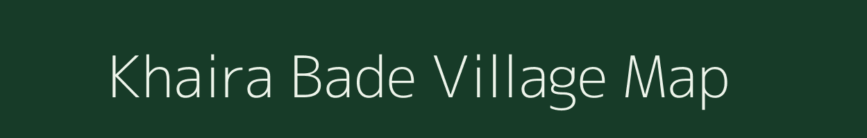 Khaira Bade village map in Chhattisgarh