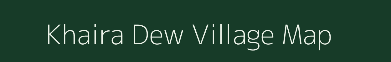 Khaira Dew village map in Bihar