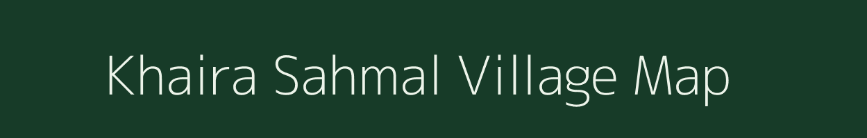 Khaira Sahmal village map in Bihar