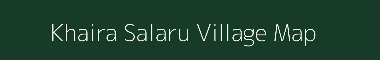 Khaira Salaru village map in Bihar