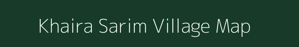 Khaira Sarim village map in Bihar