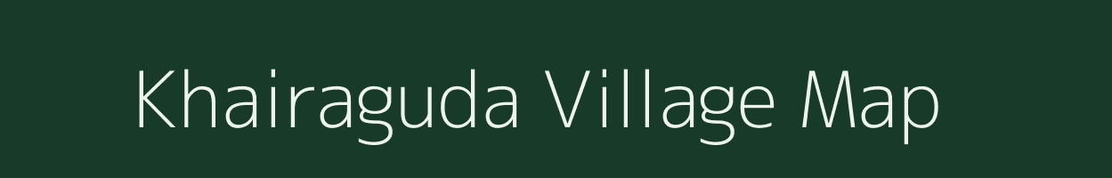 Khairaguda village map in Odisha