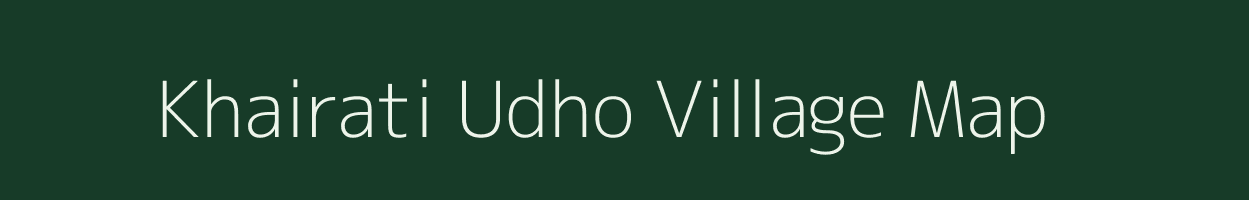 Khairati Udho village map in Bihar