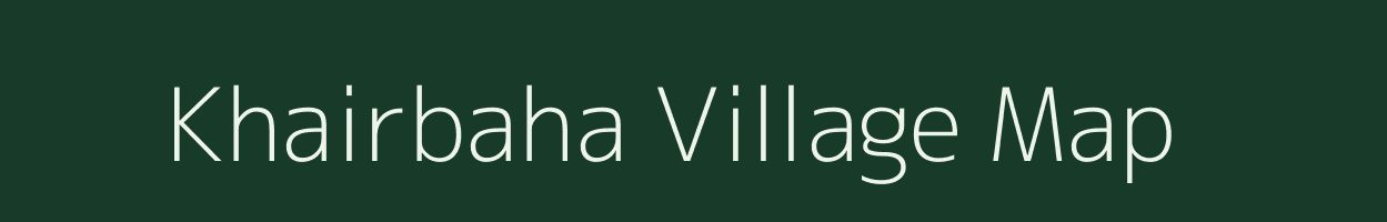 Khairbaha village map in Chhattisgarh