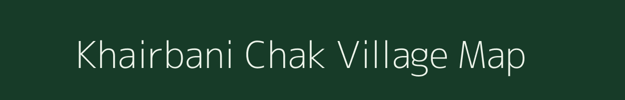 Khairbani Chak village map in Jharkhand