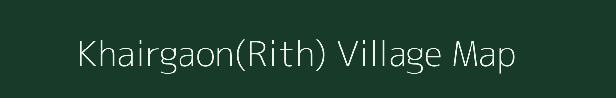 Khairgaon(Rith) village map in Maharashtra