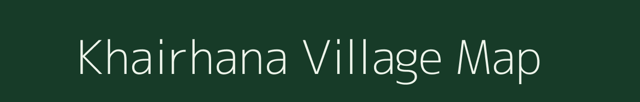 Khairhana village map in Uttar Pradesh