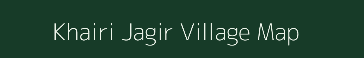 Khairi Jagir village map in Bihar