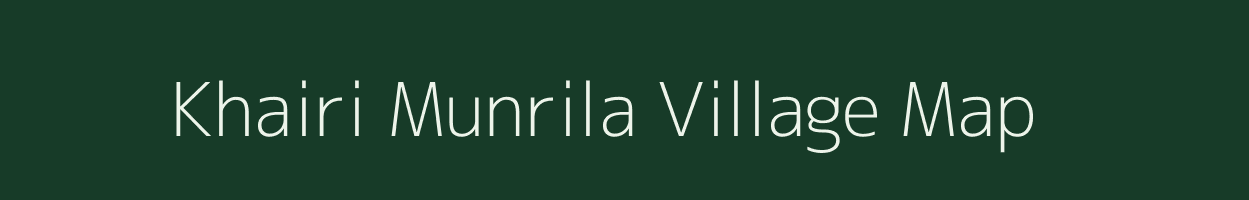 Khairi Munrila village map in Bihar