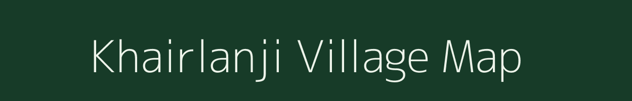 Khairlanji village map in Maharashtra