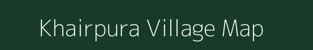 Khairpura village map in Uttar Pradesh