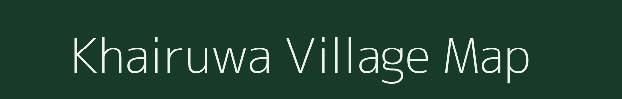 Khairuwa village map in Madhya Pradesh