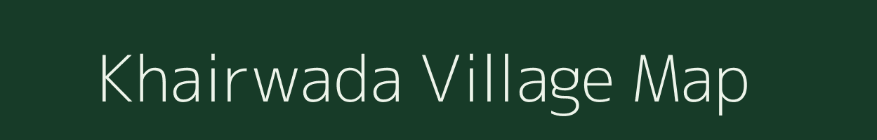 Khairwada village map in Maharashtra