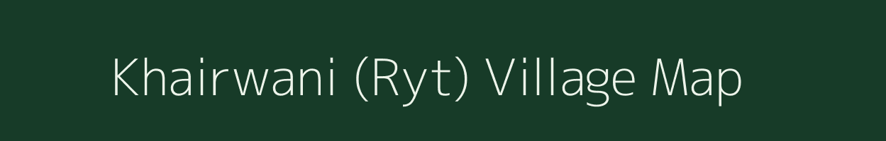 Khairwani (Ryt) village map in Madhya Pradesh