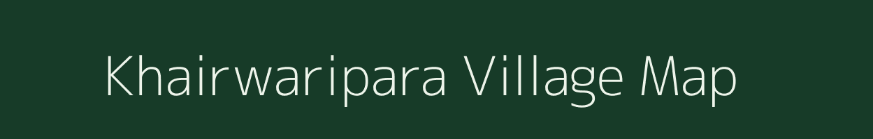 Khairwaripara village map in Chhattisgarh